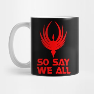 Battlestar Galactica So Say We All Mug